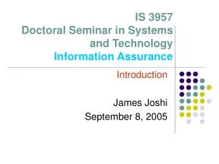 IS 3957 Doctoral Seminar in Systems and Technology Information Assurance