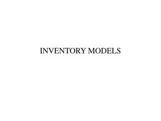 INVENTORY MODELS