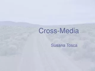 Cross-Media