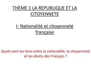 theme 1 la republique et la citoyennete i nationalit et citoyennet fran aise
