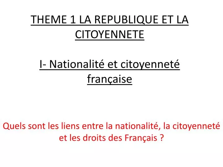 theme 1 la republique et la citoyennete i nationalit et citoyennet fran aise