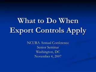 What to Do When Export Controls Apply