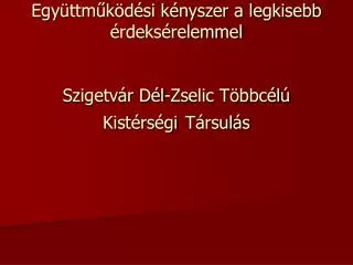 egy ttm k d si k nyszer a legkisebb rdeks relemmel szigetv r d l zselic t bbc l kist rs gi t rsul s