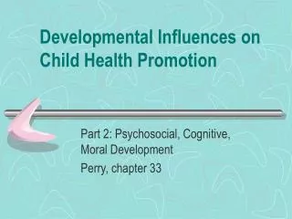 Developmental Influences on Child Health Promotion