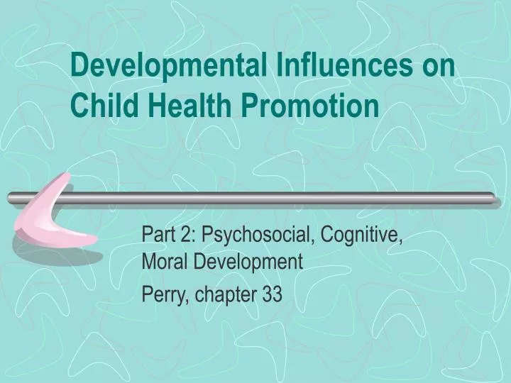 developmental influences on child health promotion