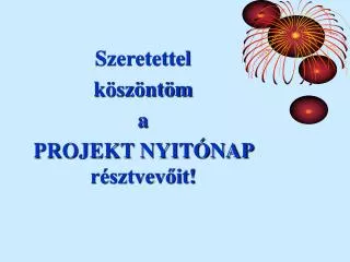 szeretettel k sz nt m a projekt nyit nap r sztvev it