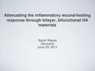 Attenuating the inflammatory wound-healing response through bilayer, bifunctional HA materials