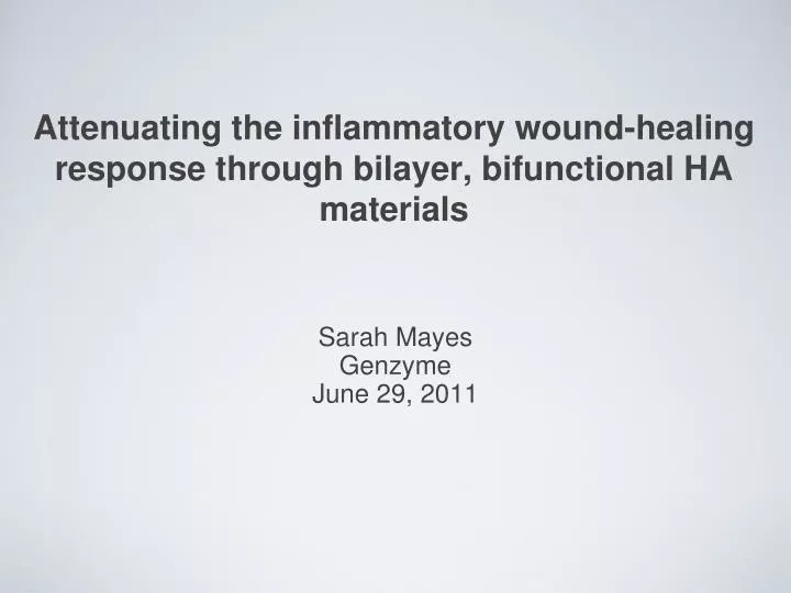 attenuating the inflammatory wound healing response through bilayer bifunctional ha materials