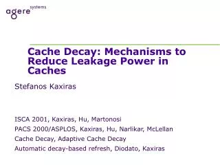 Cache Decay: Mechanisms to Reduce Leakage Power in Caches