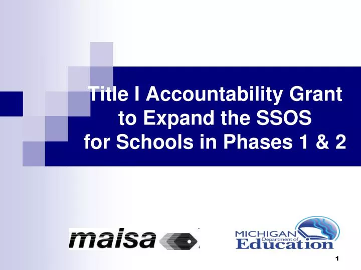 title i accountability grant to expand the ssos for schools in phases 1 2