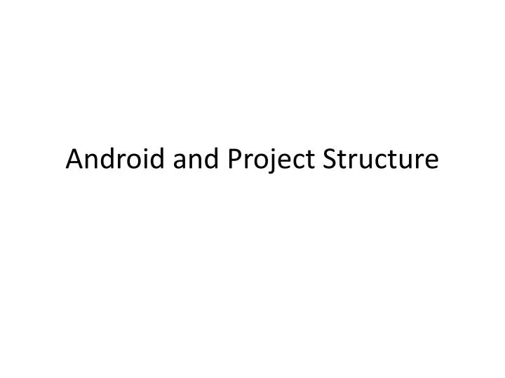 android and project structure