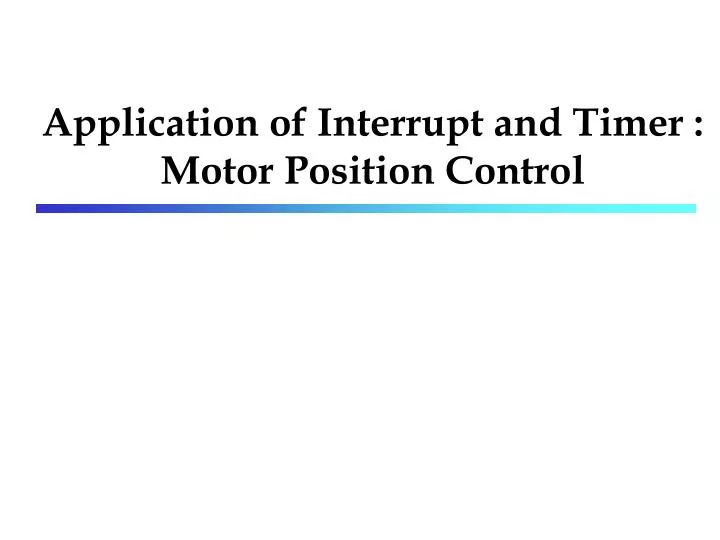 application of interrupt and timer motor position control