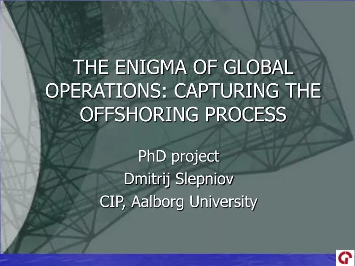 the enigma of global operations capturing the offshoring process