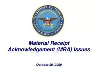 Material Receipt Acknowledgement (MRA) Issues October 29, 2009