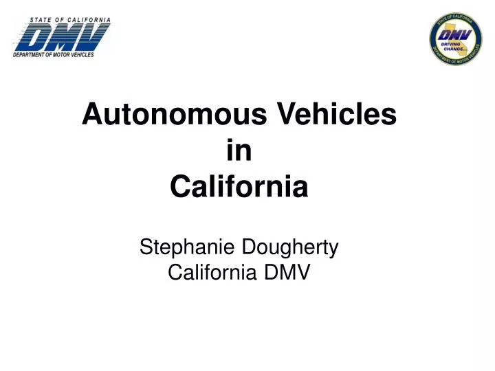 autonomous vehicles in california stephanie dougherty california dmv