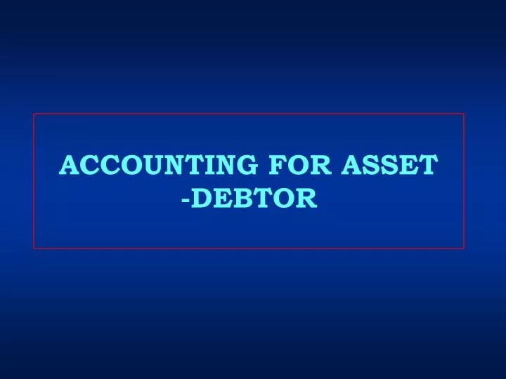 accounting for asset debtor