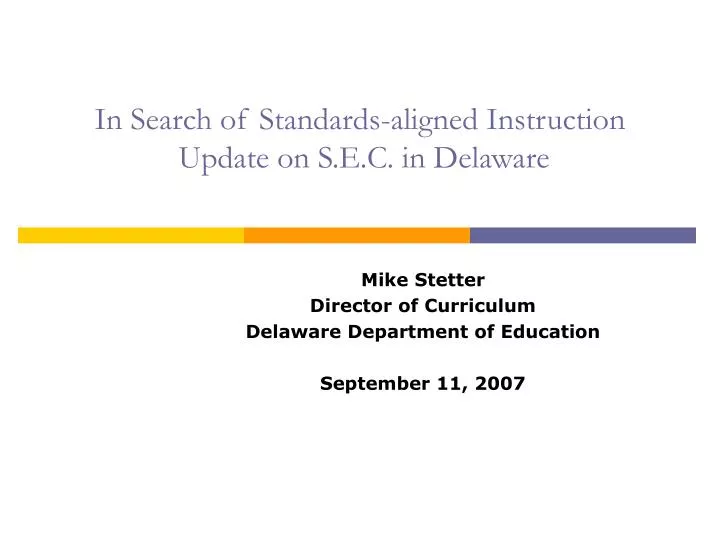 in search of standards aligned instruction update on s e c in delaware