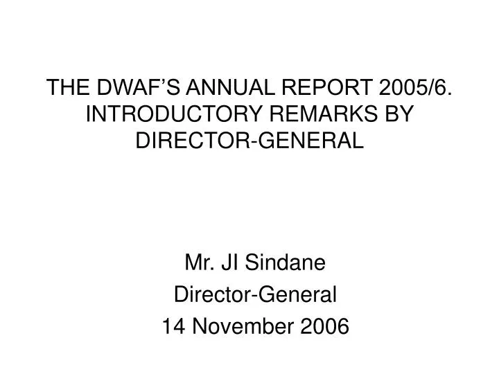 the dwaf s annual report 2005 6 introductory remarks by director general