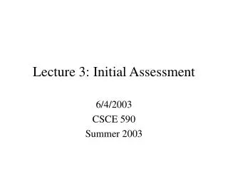 Lecture 3: Initial Assessment