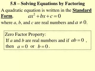 A quadratic equation is written in the Standard Form ,