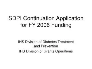 SDPI Continuation Application for FY 2006 Funding