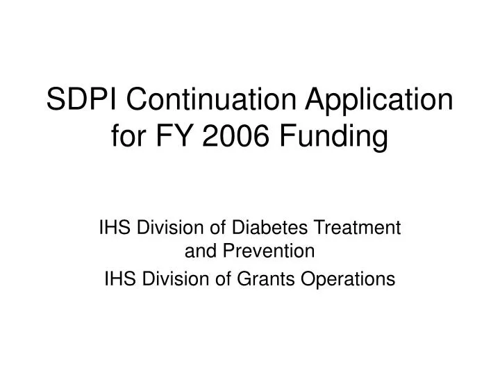sdpi continuation application for fy 2006 funding