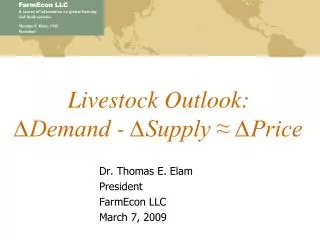 Livestock Outlook: ∆Demand - ∆Supply ≈ ∆Price