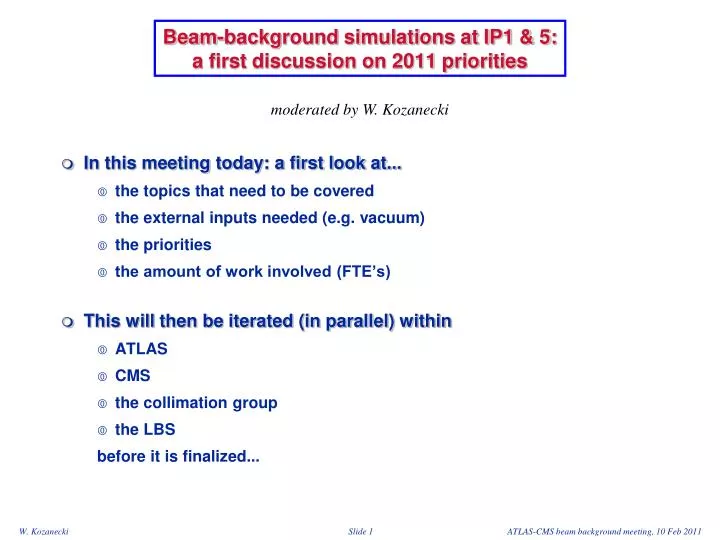 beam background simulations at ip1 5 a first discussion on 2011 priorities