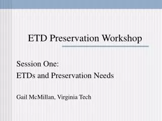 ETD Preservation Workshop