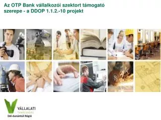 az otp bank v llalkoz i szektort t mogat szerepe a ddop 1 1 2 10 projekt