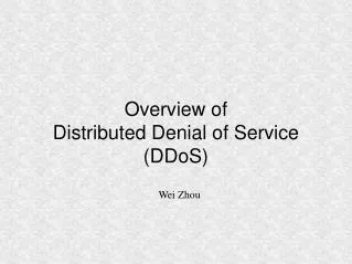 Overview of Distributed Denial of Service (DDoS)
