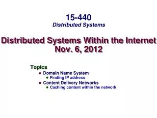Distributed Systems Within the Internet Nov. 6, 2012