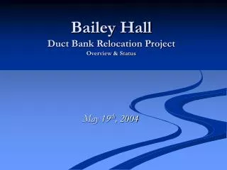 Bailey Hall Duct Bank Relocation Project Overview &amp; Status