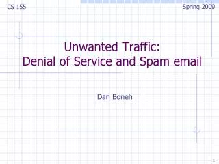 Unwanted Traffic: Denial of Service and Spam email
