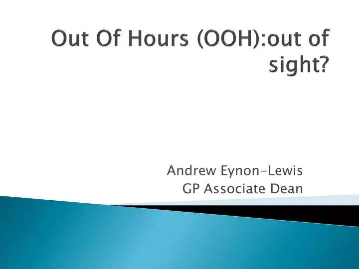 out of hours ooh out of sight