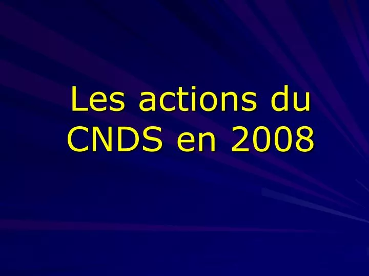 les actions du cnds en 2008