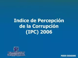 indice de percepci n de la corrupci n ipc 200 6