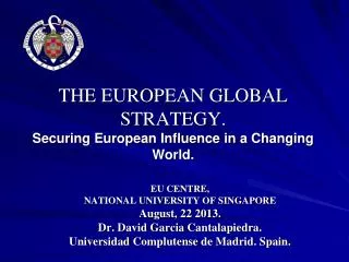 THE EUROPEAN GLOBAL STRATEGY. Securing European Influence in a Changing World.