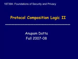 Protocol Composition Logic II