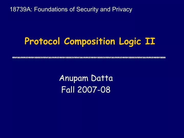 protocol composition logic ii