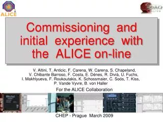 Commissioning and initial experience with the ALICE on-line