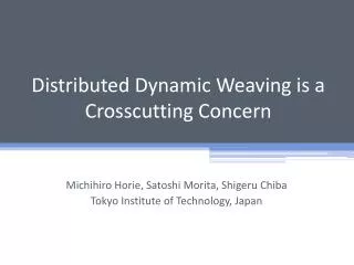 Distributed Dynamic Weaving is a Crosscutting Concern