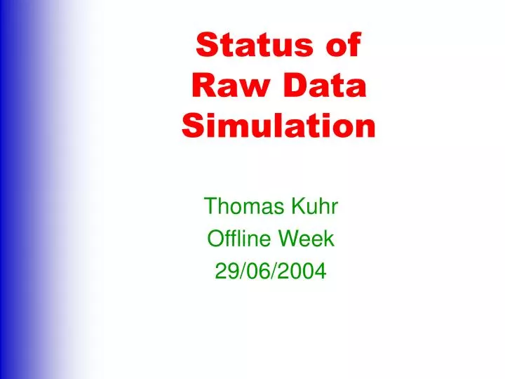 status of raw data simulation