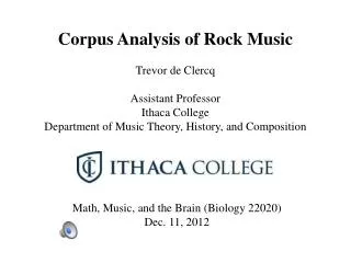 Math, Music, and the Brain (Biology 22020) Dec. 11, 2012