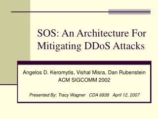 SOS: An Architecture For Mitigating DDoS Attacks