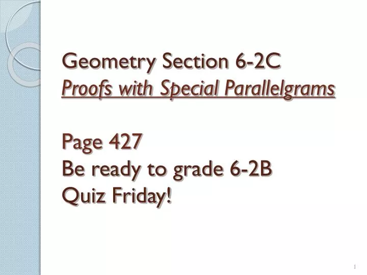 geometry section 6 2c proofs with special parallelgrams page 427 be ready to grade 6 2b quiz friday