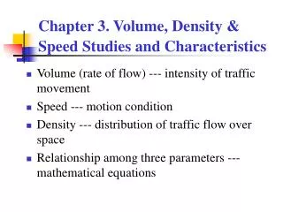 Chapter 3. Volume, Density &amp; Speed Studies and Characteristics