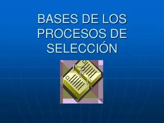 bases de los procesos de selecci n