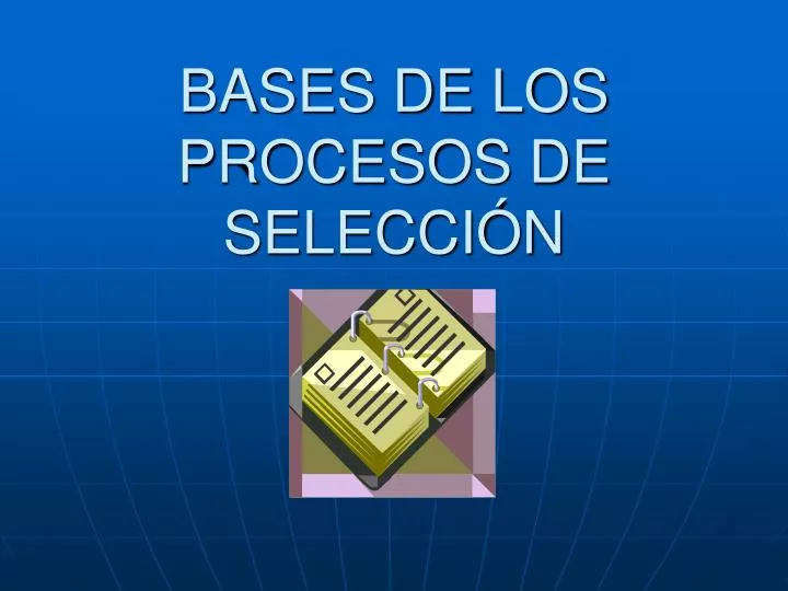 bases de los procesos de selecci n