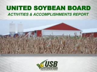 United Soybean Board Activities &amp; Accomplishments Report